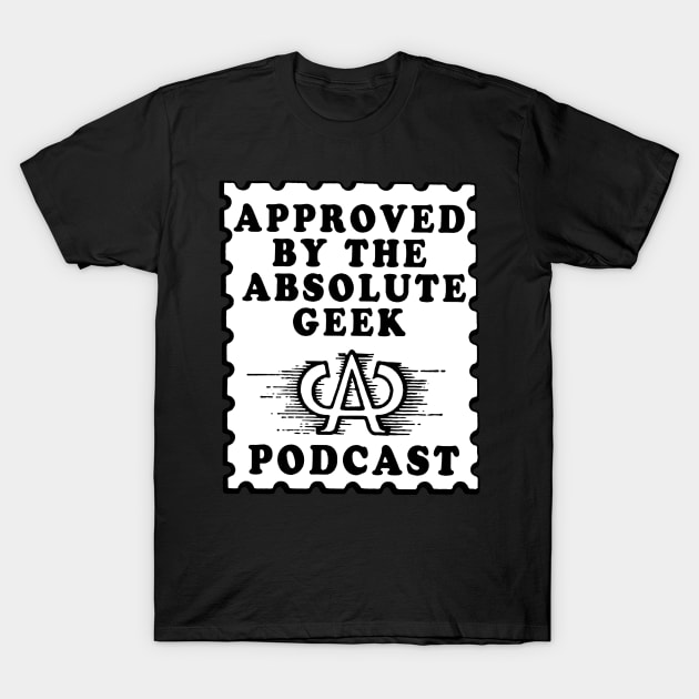 Approved by The Absolute Geek Podcast T-Shirt by Absolute Geek Podcast